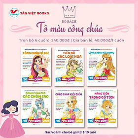 Sách - Bồi Dưỡng Năng Lực Cảm Nhận Thẩm Mỹ - Tô Màu Công Chúa - Combo 6 Cuốn - Tân Việt Books