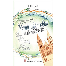 Sách - Người Chăn Chim Ở Nhà Thờ Đức Bà - NXB Phụ Nữ