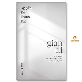 Sách - Giản Dị - Giải Pháp Cho Những Vấn Đề Của Con Người - Thái Hà Books