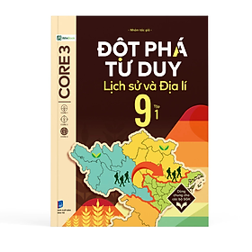 Đột phá tư duy Lịch sử và Địa lí 9 - Dùng chung cho các bộ SGK - Nhiều tác giả - Nhà xuất bản Dân Trí - WinBooks