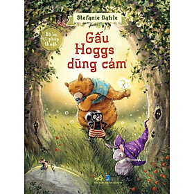 Bộ Ba Phép Thuật - Gấu Hoggs Dũng Cảm