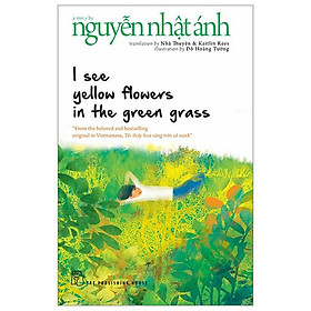 I See Yellow Flowers In The Green Grass (Tái Bản 2023)