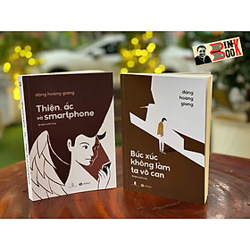 (Combo 2 cuốn) BỨC XÚC KHÔNG LÀM TA VÔ CAN, THIỆN ÁC VÀ SMARTPHONE - Đặng Hoàng Giang - Thái Hà Books