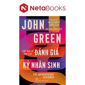Đánh Giá Kỷ Nhân Sinh - Tản Mạn Về Thế Giới