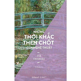 Tư Duy Về Nghệ Thuật: Những Thời Khắc Then Chốt Của Nghệ Thuật - Bản Quyền