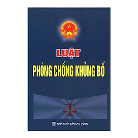 Luật phòng chống khủng bố - Quốc Hội - NXB Lao Động - Dân Hiền