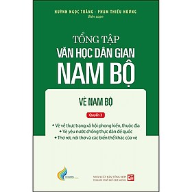 Tập III: Quyển 3 - Tổng tập văn học dân gian Nam Bộ - Vè Nam Bộ