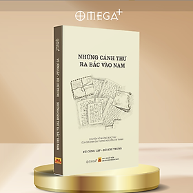 Những Cánh Thư Ra Bắc Vào Nam - Chuyện Về Những Bức Thư Của Gia Đình Đại Tướng Nguyễn Chí Thanh 