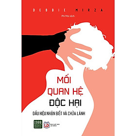 Sách - Mối Quan Hệ Độc Hại - Debbie Mirza - 1980 Books
