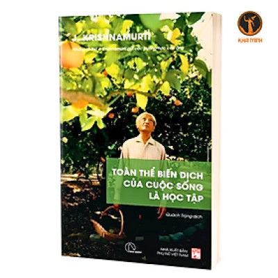 TOÀN THỂ BIẾN DỊCH CỦA CUỘC SỐNG LÀ HỌC TẬP - J. Krishnamurti - Quách Trọng dịch (bìa mềm)