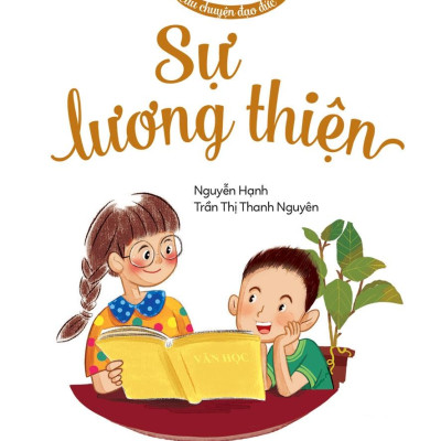 500 Câu Chuyện Đạo Đức - Sự Lương Thiện (Tái Bản 2023)