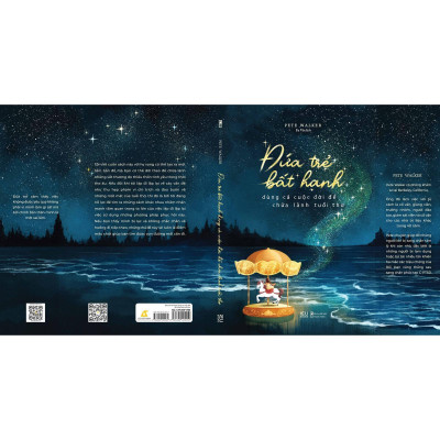 Đứa Trẻ Bất Hạnh Dùng Cả Cuộc Đời Để Chữa Lành Tuổi Thơ - Bản Quyền