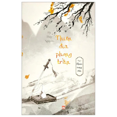 Thiên Địa Phong Trần - Tập 1 - Khúc Cung Oán - Hà Thuỷ Nguyên - Nhà xuất bản Phụ Nữ Việt Nam