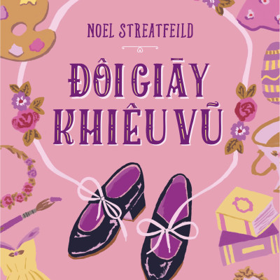 [BẢN ĐẶC BIỆT] Shoe Books - Đôi Giày Khiêu Vũ - Tặng Kèm 01 Postcard Độc Quyền