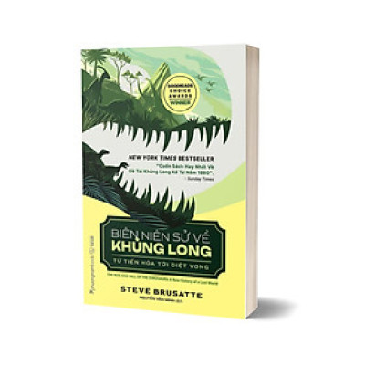 Biên Niên Sử Về Khủng Long : Từ Tiến Hóa Tới Diệt Vong