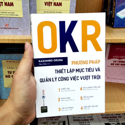 OKR - Phương Pháp Thiết Lập Mục Tiêu Và Quản Lý Công Việc Vượt Trội (Tái Bản)