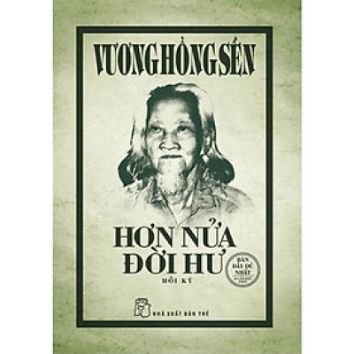 Sách-Hơn Nửa Đời Hư - Hồi Ký - Vương Hồng Sển (NXB Trẻ)