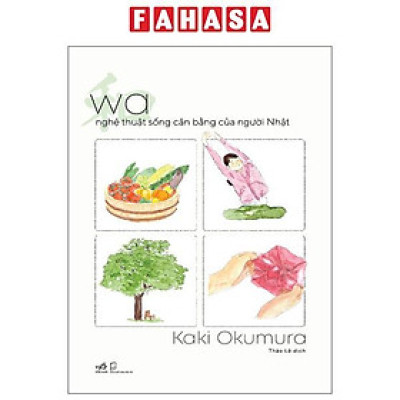 Sách - Wa - Nghệ Thuật Sống Cân Bằng Của Người Nhật