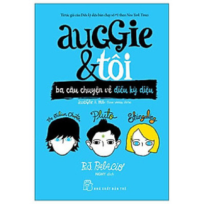 Auggie & Tôi - Ba Câu Chuyện Về Điều Kỳ Diệu