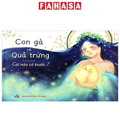 Sách - Con Gà Và Quả Trứng - Cái Nào Có Trước? - Bìa Cứng