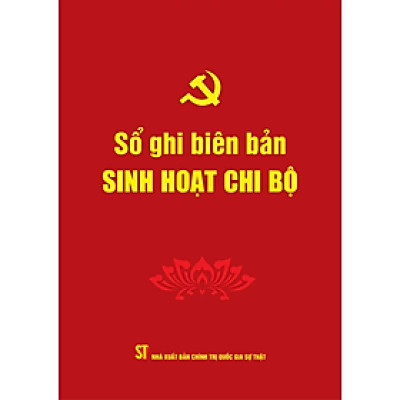 Sách - Sổ ghi biên bản sinh hoạt chi bộ - Chính Trị Quốc Gia
