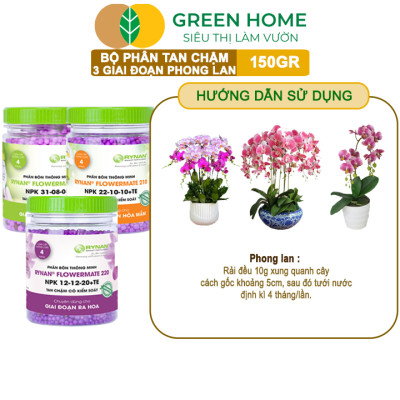 Bộ 3 Phân Tan Chậm Greenhome, Rynan 200-210-220 Chuyên Phong Lan 3 Giai Đoạn Dưỡng Cây Con, Kích Hoa, Sau Ra Hoa