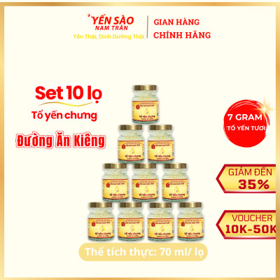 [Set 10 lọ Không hộp] Yến chưng Đường Ăn Kiêng 7 gram Tổ Yến Tươi- Yến Sào Nam Trân. Lọ 70 ml