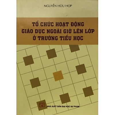 Sách - Tổ chức hoạt động giáo dục ngoài giờ lên lớp ở trường tiểu học