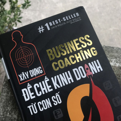 Business Coaching - Xây dựng đế chế kinh doanh từ con số 0 - Sách hay mỗi ngày 
