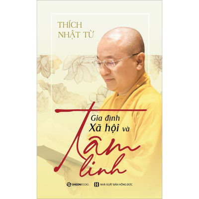 Gia Đình, Xã Hội Và Tâm Linh - Thượng tọa Thích Nhật Từ
