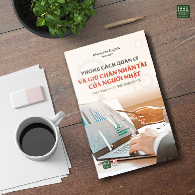 Sách Phong Cách Quản Lý Và Giữ Chân Nhân Tài Của Người Nhật Tầm Nhìn Lãnh Đạo