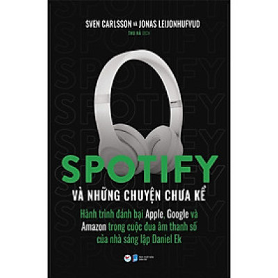 Sách - Spotify Và Những Chuyện Chưa Kể - Tân Việt Books