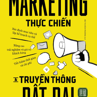 Marketing Thực Chiến Và Truyền Thông Bất Bại