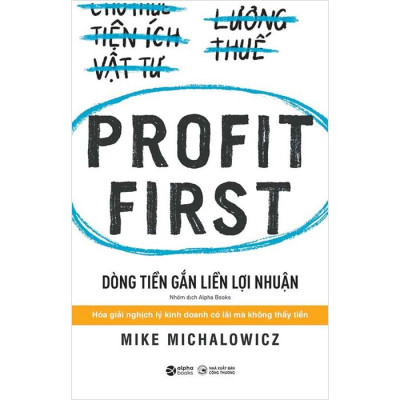 Profit First - Dòng Tiền Gắn Liền Lợi Nhuận