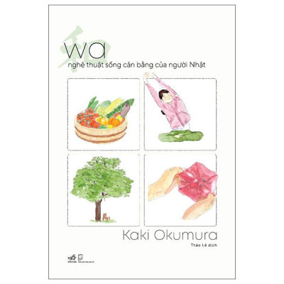 Sách - Wa - Nghệ Thuật Sống Cân Bằng Của Người Nhật