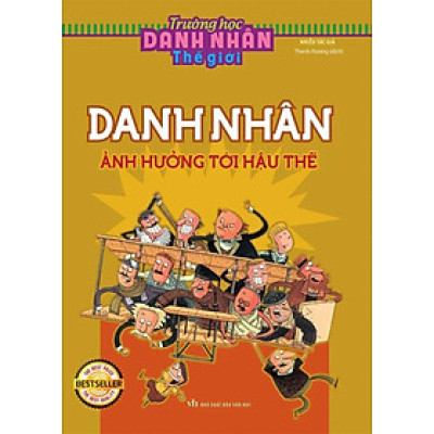 Trường Học Danh Nhân Thế Giới - Tập 7: Danh Nhân Ảnh Hưởng Tới Hậu Thế - ML