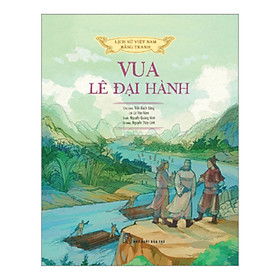 Lịch Sử Việt Nam Bằng Tranh: Vua Lê Đại Hành (Bản Màu)