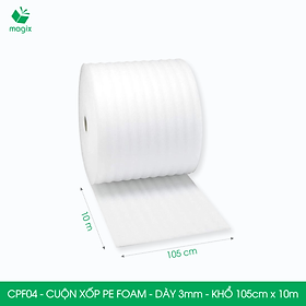 CPF04 - 105cm x 10m - Cuộn xốp PE Foam dày 3mm chống sốc, xốp bọc chống sốc, xốp gói hàng