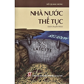 Nhà nước thế tục (Sách tham khảo) (Xuất bản lần thứ hai năm 2022, có chỉnh sửa, bổ sung)