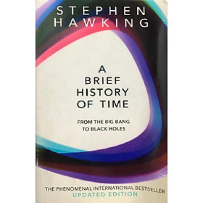A Brief History Of Time : From Big Bang To Black Holes