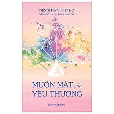 Sách - Muôn Mặt Của Yêu Thương (Tiến sĩ Hà Vĩnh Thọ) - Nhiều tác giả - NXB Công Thương