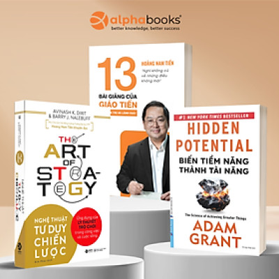 Combo 13 Bài Giảng Của Giáo Tiến Về Quản Trị Và Lãnh Đạo + Nghệ Thuật Tư Duy Chiến Lược  (Alpha Books) + Hidden Potential - Biến Tiềm Năng Thành Tài Năng (First News)