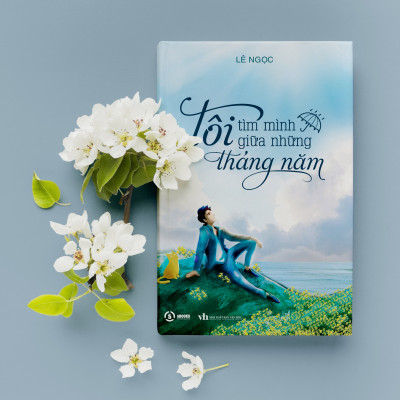 Tôi tìm mình giữa những tháng năm- LÊ NGỌC 