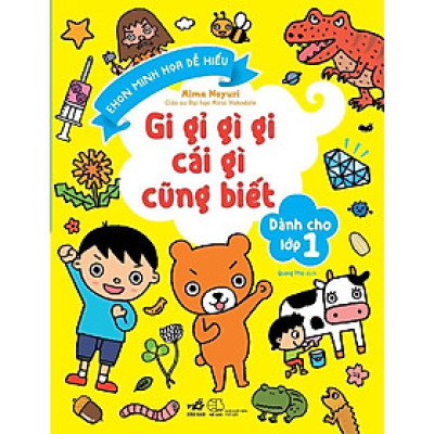 Sách Gi gỉ gì gi cái gì cũng biết - Dành cho lớp 1 (TB 2021) - Nhã Nam - BẢN QUYỀN