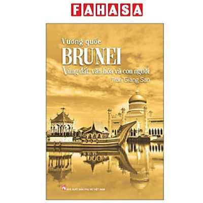 Sách - Vương Quốc Brunei - Vùng Đất, Văn Hóa Và Con Người