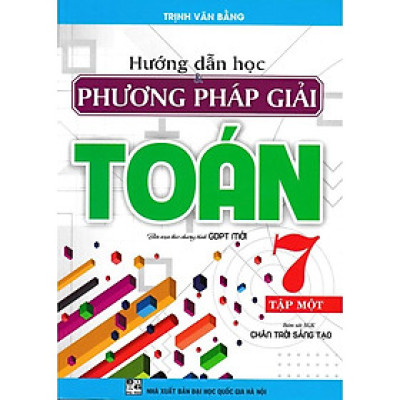 Sách - Hướng dẫn học phương pháp giải toán lớp 7 - tập 1 (bám sát sgk chân trời sáng tạo)HA-MK
