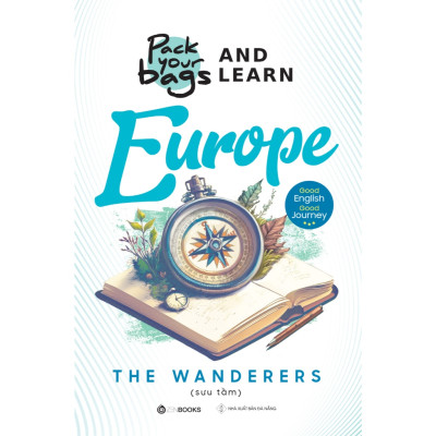 Sách - Cẩm Nang Tiếng Anh Du Lịch Châu Âu (Pack Your Bags And Learn Europe)