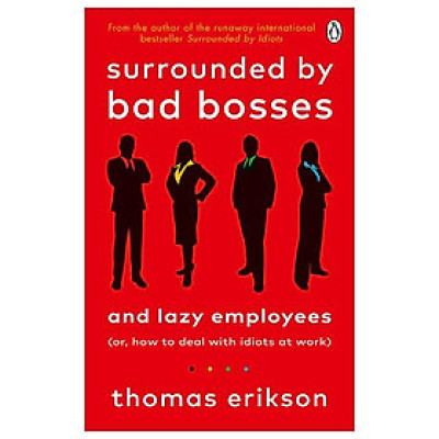 Surrounded By Bad Bosses And Lazy Employees