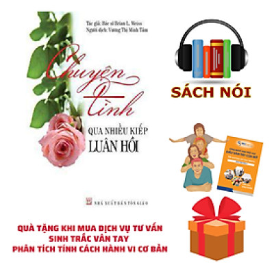 Quà Tặng Sách Nói: Chuyện Tình Qua Nhiều Kiếp Luân Hồi - Kèm Dịch Vụ Sinh Trắc Vân Tay – Phân Tích Tính Cách Hành Vi Cơ Bản