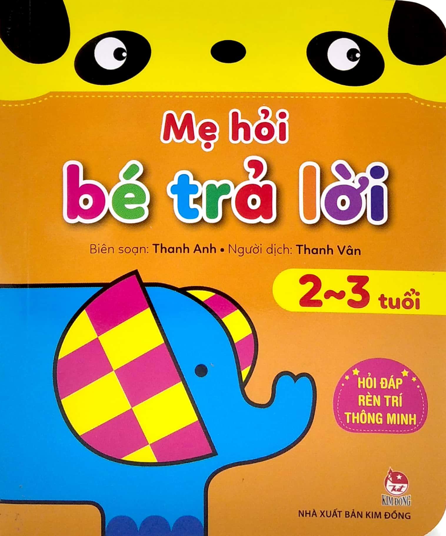 Mẹ Hỏi Bé Trả Lời - Hỏi Đáp Rèn Trí Thông Minh - 2-3 Tuổi